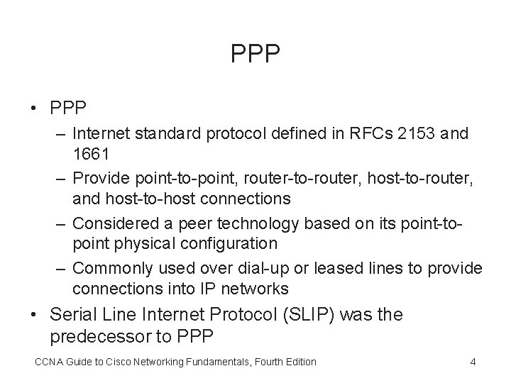 PPP • PPP – Internet standard protocol defined in RFCs 2153 and 1661 –