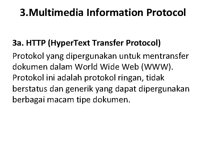 3. Multimedia Information Protocol 3 a. HTTP (Hyper. Text Transfer Protocol) Protokol yang dipergunakan