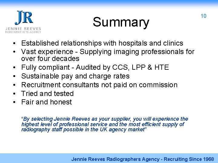 Summary 10 • Established relationships with hospitals and clinics • Vast experience - Supplying