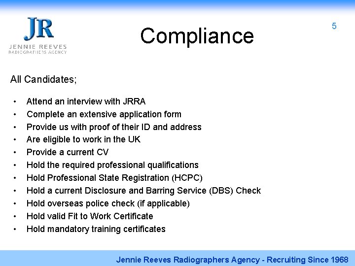 Compliance 5 All Candidates; • • • Attend an interview with JRRA Complete an