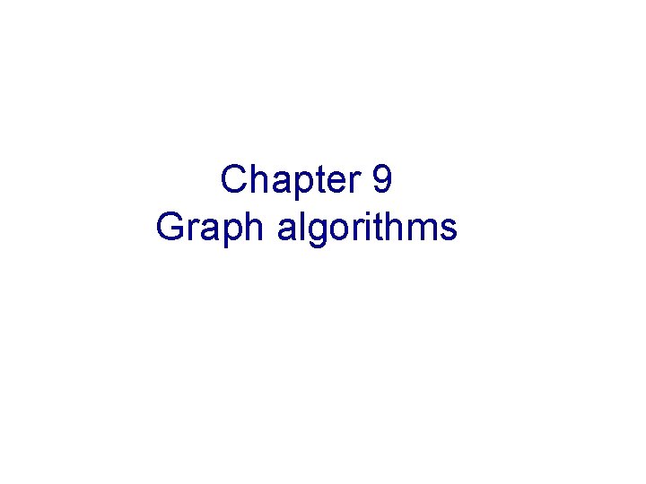 Chapter 9 Graph algorithms 