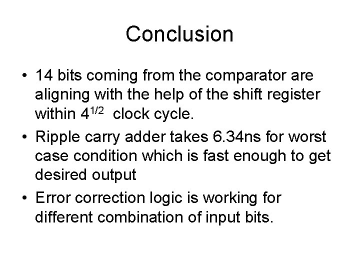 Conclusion • 14 bits coming from the comparator are aligning with the help of