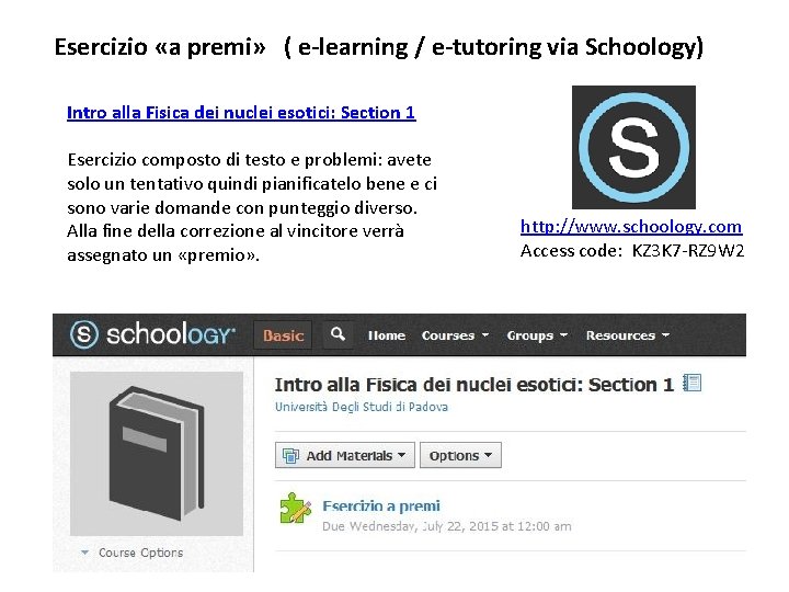 Esercizio «a premi» ( e-learning / e-tutoring via Schoology) Intro alla Fisica dei nuclei