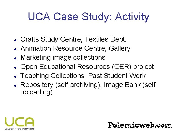 UCA Case Study: Activity Crafts Study Centre, Textiles Dept. Animation Resource Centre, Gallery Marketing