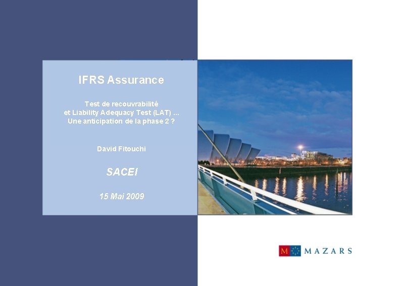 IFRS Assurance Test de recouvrabilité et Liability Adequacy Test (LAT). . . Une anticipation