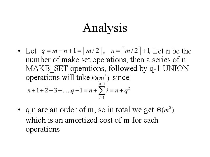 Analysis • Let n be the number of make set operations, then a series