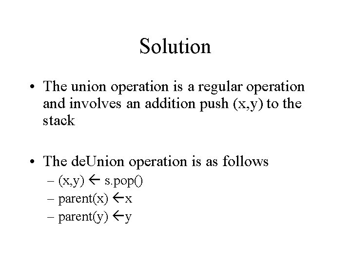 Solution • The union operation is a regular operation and involves an addition push