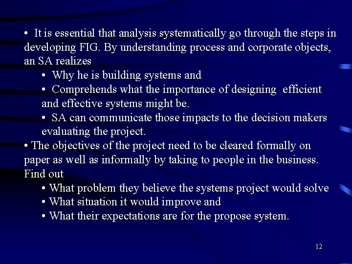  • It is essential that analysis systematically go through the steps in developing