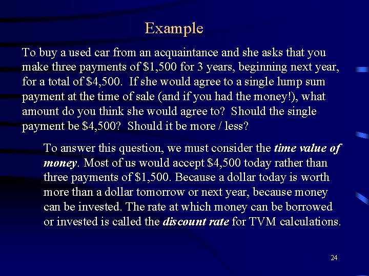 Example To buy a used car from an acquaintance and she asks that you