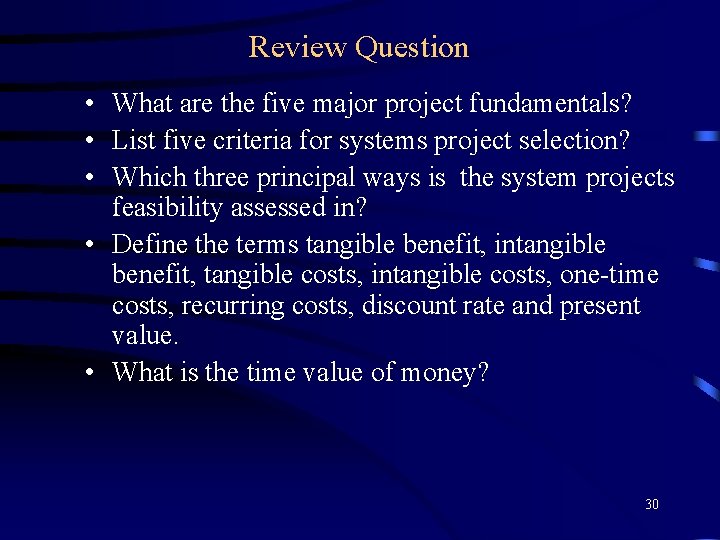 Review Question • What are the five major project fundamentals? • List five criteria