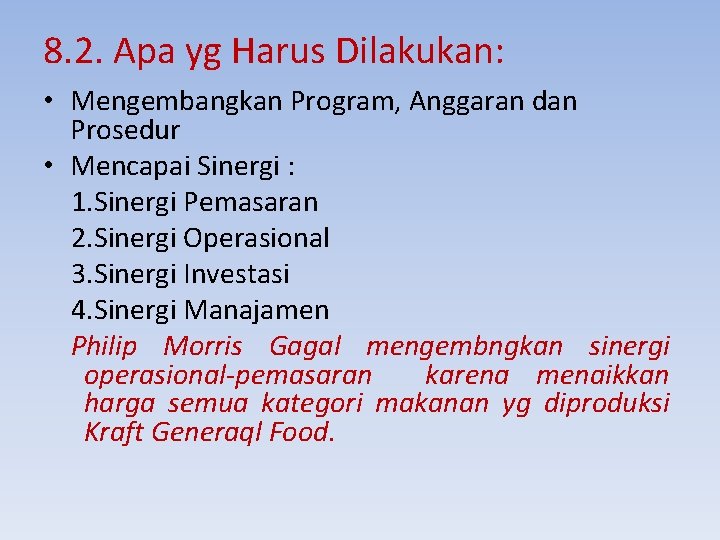 8. 2. Apa yg Harus Dilakukan: • Mengembangkan Program, Anggaran dan Prosedur • Mencapai