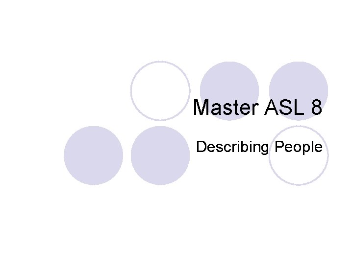 Master ASL 8 Describing People 