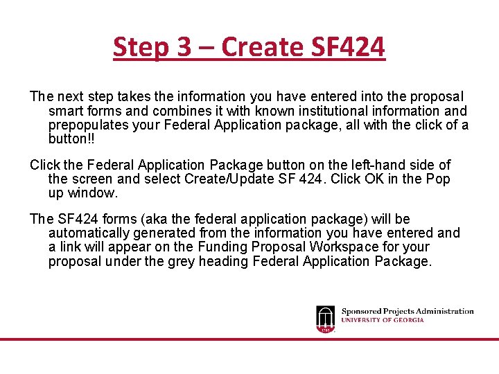 Step 3 – Create SF 424 The next step takes the information you have
