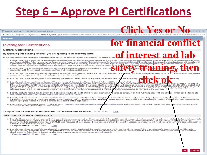 Step 6 – Approve PI Certifications Click Yes or No for financial conflict of