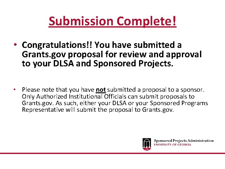 Submission Complete! • Congratulations!! You have submitted a Grants. gov proposal for review and