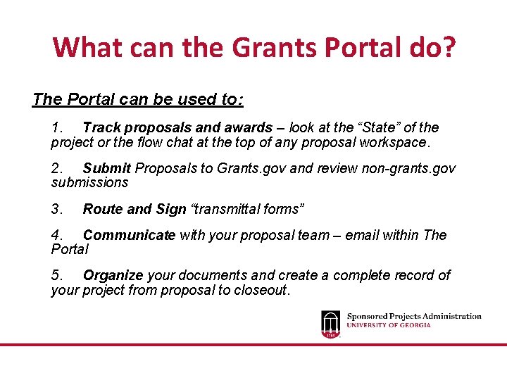 What can the Grants Portal do? The Portal can be used to: 1. Track