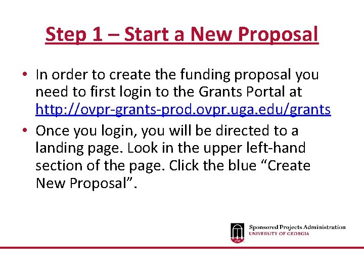 Step 1 – Start a New Proposal • In order to create the funding