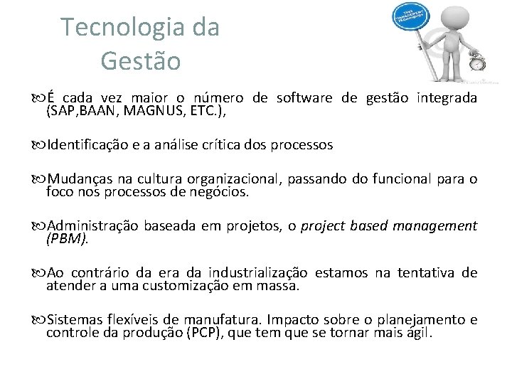 Tecnologia da Gestão É cada vez maior o número de software de gestão integrada