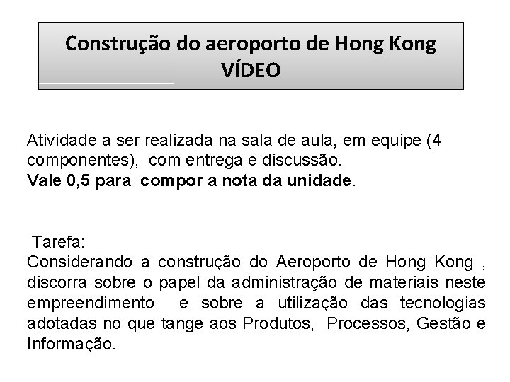 Construção do aeroporto de Hong Kong VÍDEO Atividade a ser realizada na sala de