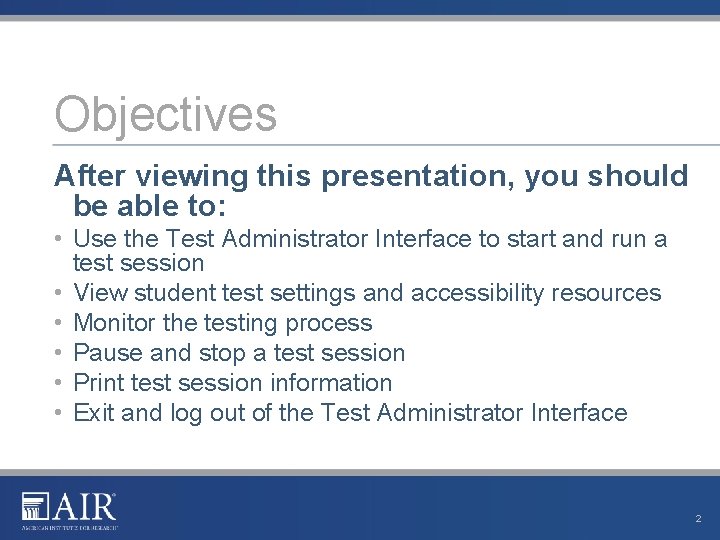 Objectives After viewing this presentation, you should be able to: • Use the Test