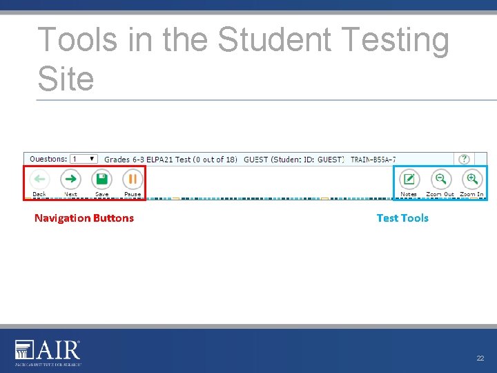 Tools in the Student Testing Site Navigation Buttons Test Tools 22 