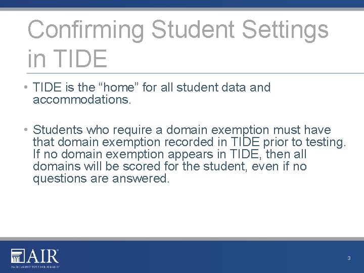 Confirming Student Settings in TIDE • TIDE is the “home” for all student data