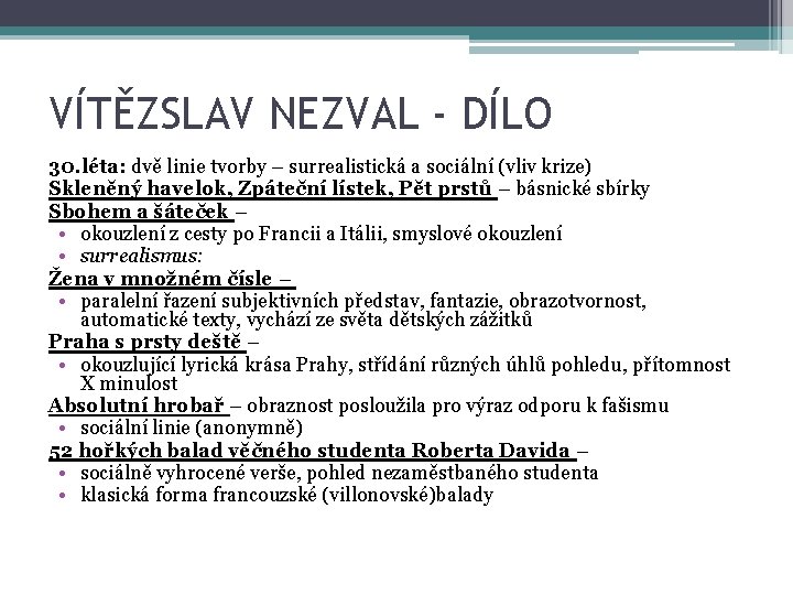 VÍTĚZSLAV NEZVAL - DÍLO 30. léta: dvě linie tvorby – surrealistická a sociální (vliv