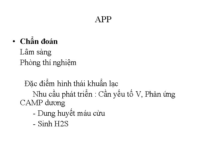 APP • Chẩn đoán Lâm sàng Phòng thí nghiệm Đặc điểm hình thái khuẩn