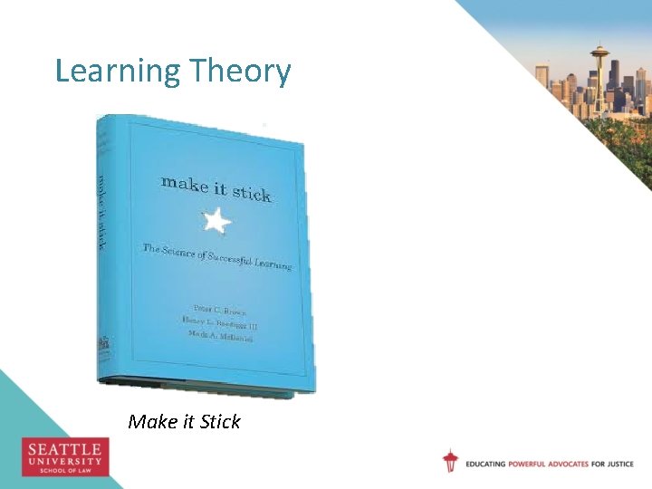 Learning Theory Make it Stick 