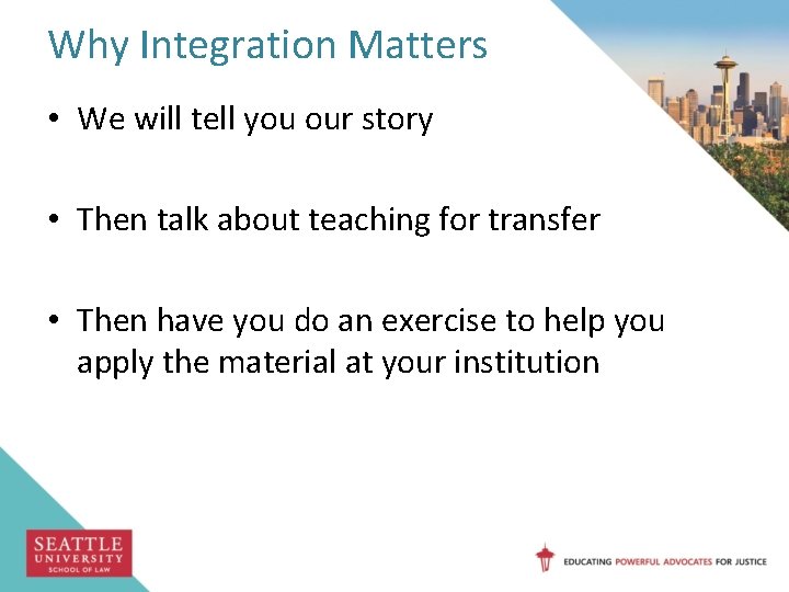 Why Integration Matters • We will tell you our story • Then talk about