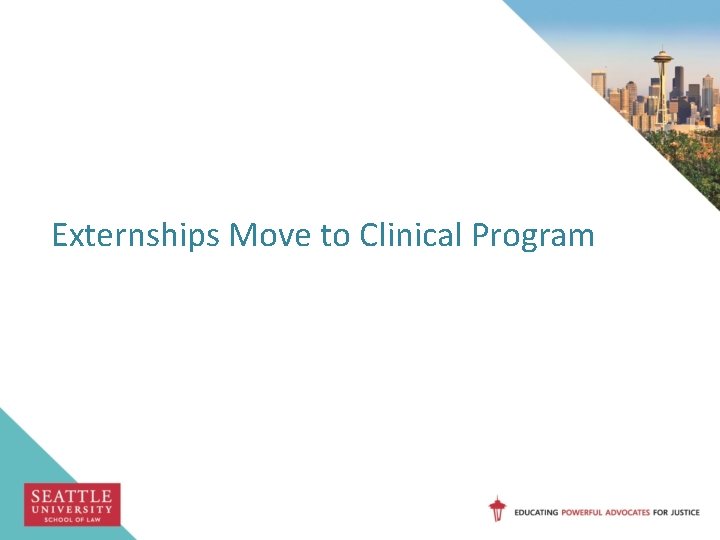 Externships Move to Clinical Program 