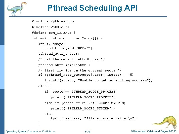 Pthread Scheduling API #include <pthread. h> #include <stdio. h> #define NUM_THREADS 5 int main(int
