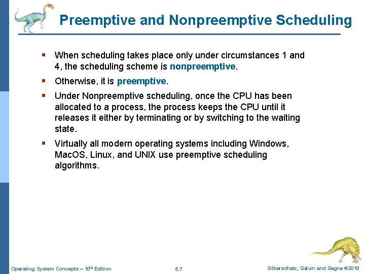 Preemptive and Nonpreemptive Scheduling § When scheduling takes place only under circumstances 1 and