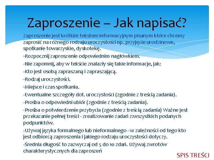 Zaproszenie – Jak napisać? Zaproszenie jest krótkim tekstem informacyjnym pisanym które chcemy zaprosić na