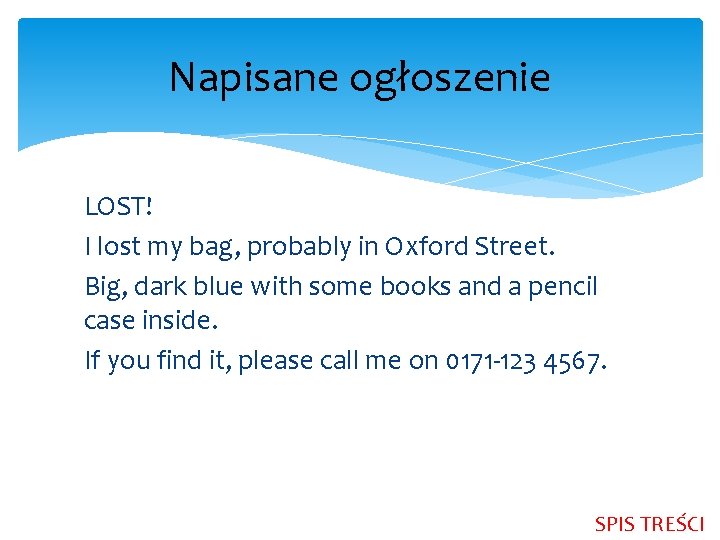 Napisane ogłoszenie LOST! I lost my bag, probably in Oxford Street. Big, dark blue