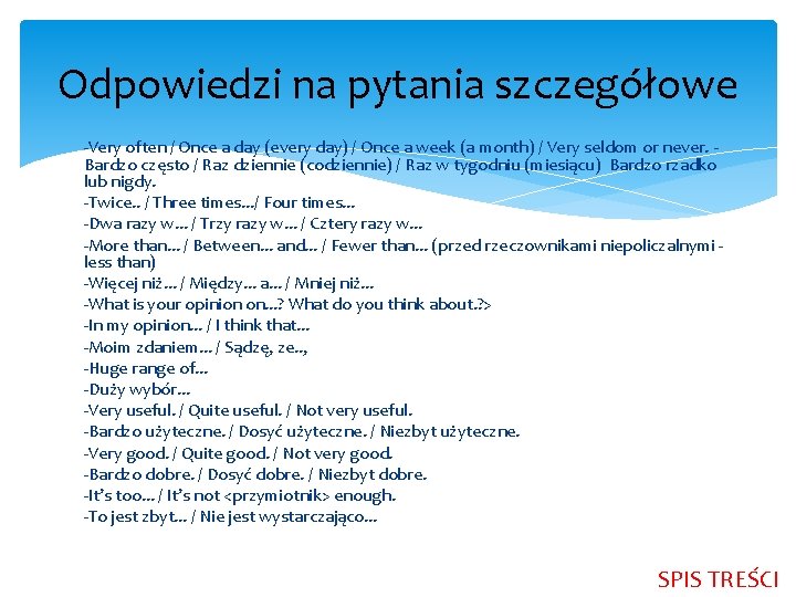 Odpowiedzi na pytania szczegółowe -Very often / Once a day (every day) / Once