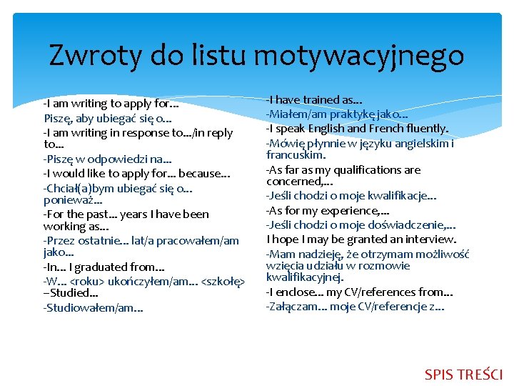 Zwroty do listu motywacyjnego -I am writing to apply for. . . Piszę, aby