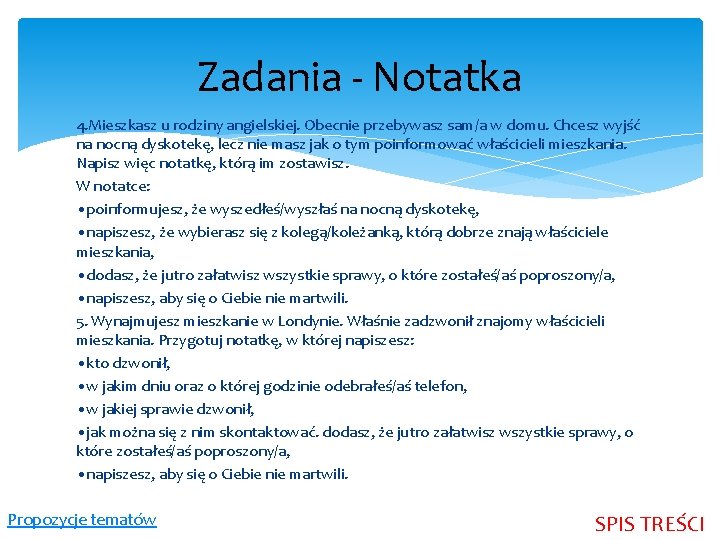 Zadania - Notatka 4. Mieszkasz u rodziny angielskiej. Obecnie przebywasz sam/a w domu. Chcesz