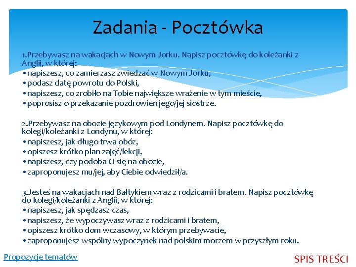 Zadania - Pocztówka 1. Przebywasz na wakacjach w Nowym Jorku. Napisz pocztówkę do koleżanki