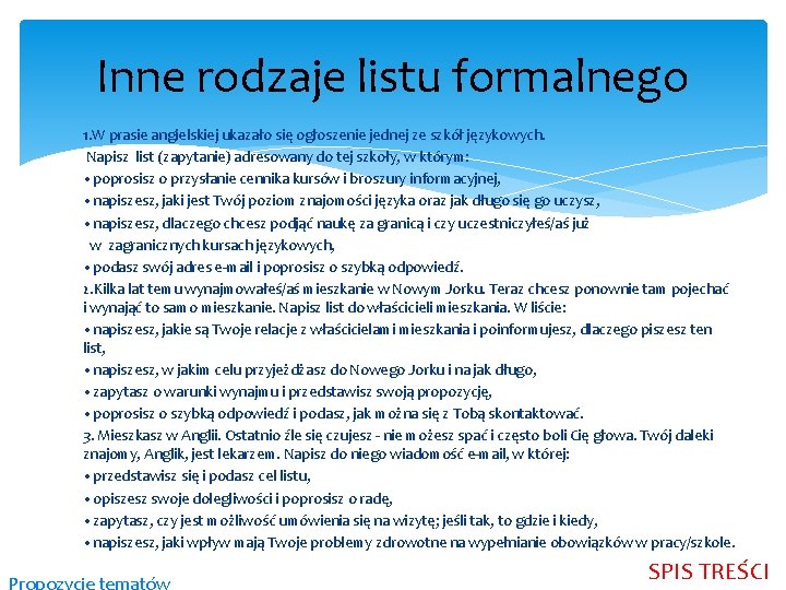 Inne rodzaje listu formalnego 1. W prasie angielskiej ukazało się ogłoszenie jednej ze szkół