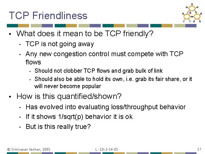 TCP Friendliness • What does it mean to be TCP friendly? • • TCP