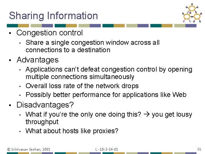 Sharing Information • Congestion control • • Advantages • • Share a single congestion