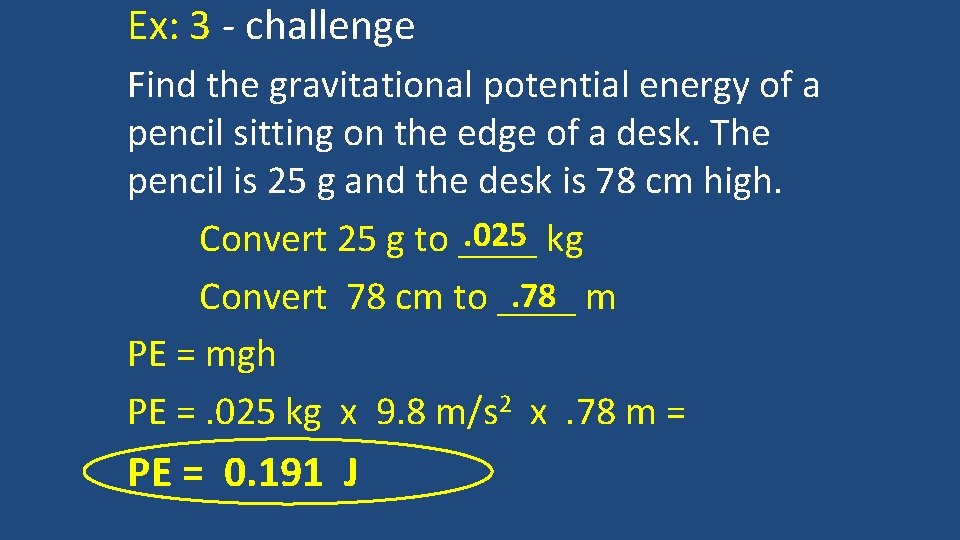 Ex: 3 - challenge Find the gravitational potential energy of a pencil sitting on