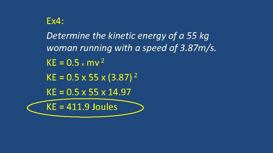 Ex 4: Determine the kinetic energy of a 55 kg woman running with a