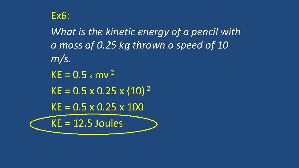 Ex 6: What is the kinetic energy of a pencil with a mass of