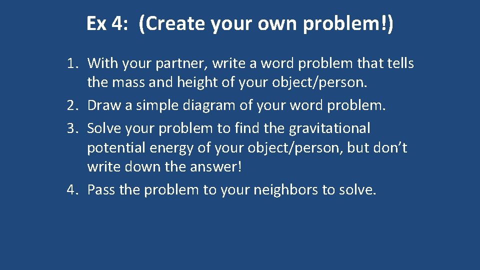 Ex 4: (Create your own problem!) 1. With your partner, write a word problem