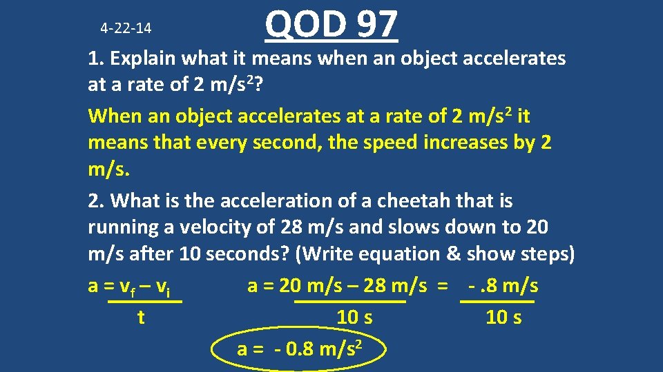 4 -22 -14 QOD 97 1. Explain what it means when an object accelerates