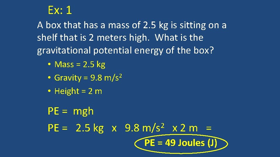 Ex: 1 A box that has a mass of 2. 5 kg is sitting