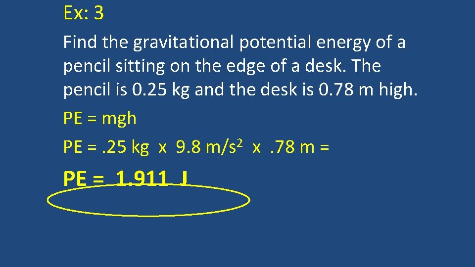 Ex: 3 Find the gravitational potential energy of a pencil sitting on the edge