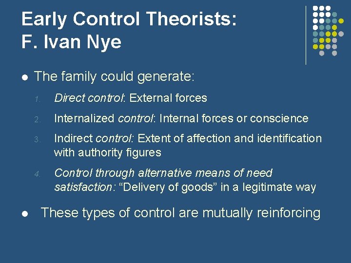 Early Control Theorists: F. Ivan Nye l l The family could generate: 1. Direct